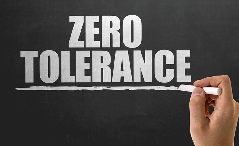 Zero tolerance